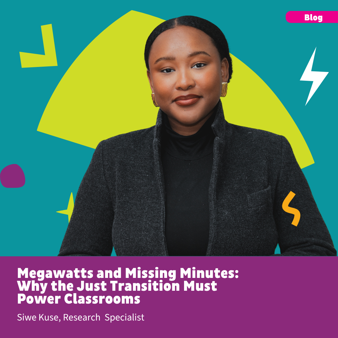Funda Wande blog 'Megawatts and Missing Minutes: Why the Just Transition Must Power Classrooms' by Siwe Kuse, Research Specialist, on how climate related school disruptions and load shedding threaten foundation phase literacy in South Africa, and why protecting classroom learning time is essential to a just energy transition.